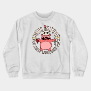 Hell Is Full Of Those Who Defied Me Crewneck Sweatshirt